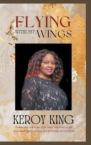 Cover image for Flying Without Wings - A collection of poems that will open your heart to the enchanted world of love and life's magical mysteries