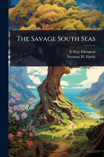 Cover image for The Savage South Seas