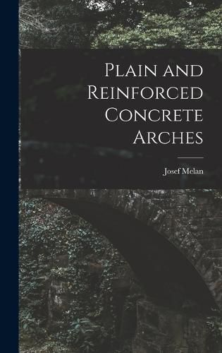 Cover image for Plain and Reinforced Concrete Arches