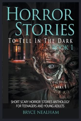 Cover image for Horror Stories To Tell In The Dark Book 1: Short Scary Horror Stories Anthology For Teenagers And Young Adults