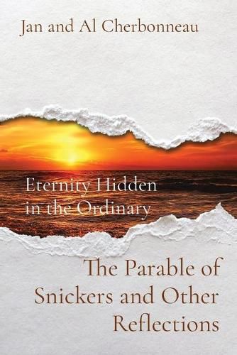 Cover image for The Parable of Snickers and Other Reflections: Eternity Hidden in the Ordinary