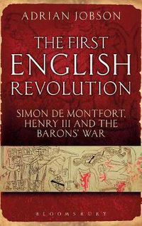 Cover image for The First English Revolution: Simon de Montfort, Henry III and the Barons' War