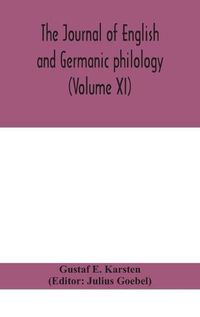 Cover image for The Journal of English and Germanic philology (Volume XI)