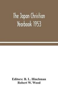 Cover image for The Japan Christian yearbook 1953