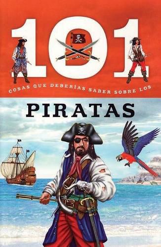 Cover image for Piratas: 101 Cosas Que Deberias Saber Sobre Los ( Pirates: 101 Facts )