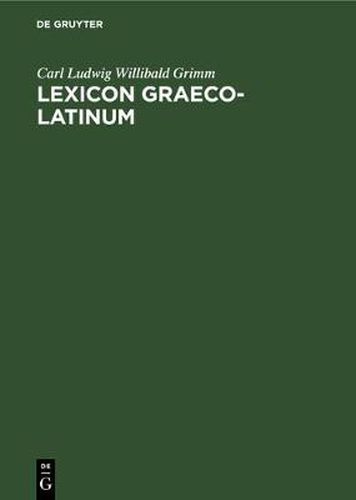 Lexicon Graeco-Latinum: In Libros Novi Testamenti