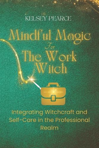 Cover image for Mindful Magic for The Work Witch