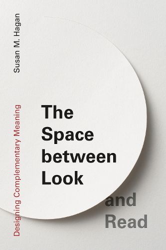 Cover image for The Space between Look and Read: Designing Complementary Meaning