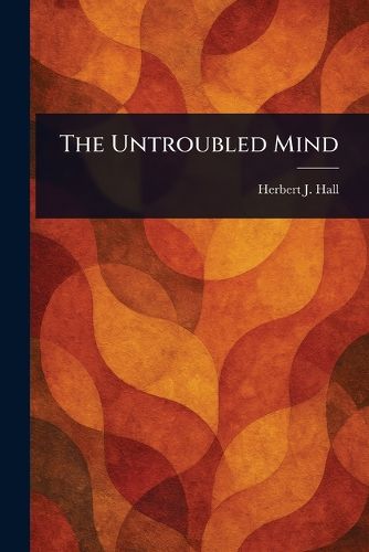 Cover image for The Untroubled Mind
