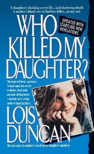 Cover image for Who Killed My Daughter?: The True Story of a Mother's Search for Her Daughter's Murderer