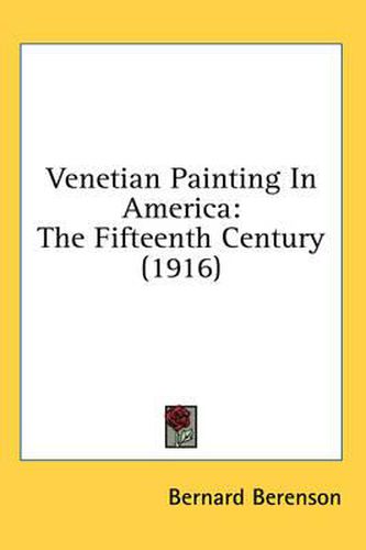 Cover image for Venetian Painting in America: The Fifteenth Century (1916)