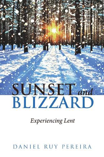 Cover image for Sunset and Blizzard: Experiencing Lent