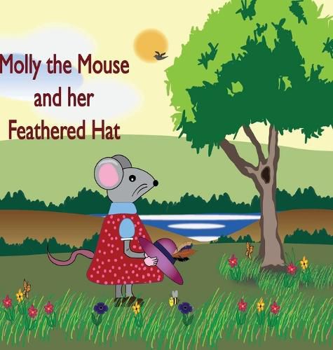 Cover image for Molly the Mouse and her Feathered Hat