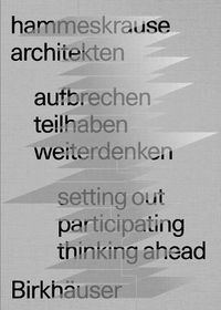 Cover image for aufbrechen teilhaben weiterdenken / setting out participating thinking ahead: hammeskrause architekten