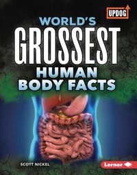 Cover image for World's Grossest Human Body Facts