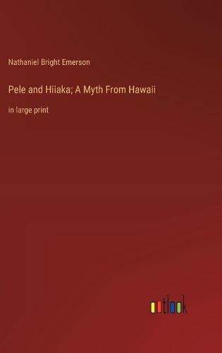 Cover image for Pele and Hiiaka; A Myth From Hawaii