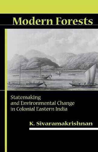 Cover image for Modern Forests: Statemaking and Environmental Change in Colonial Eastern India