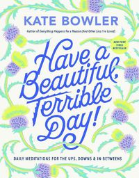 Cover image for Have a Beautiful, Terrible Day!