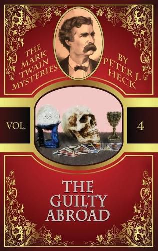 Cover image for The Guilty Abroad: The Mark Twain Mysteries #4