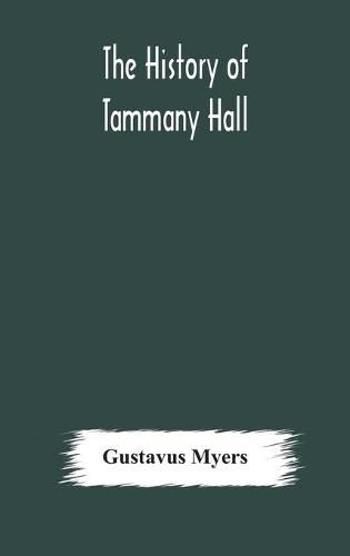 Cover image for The history of Tammany Hall