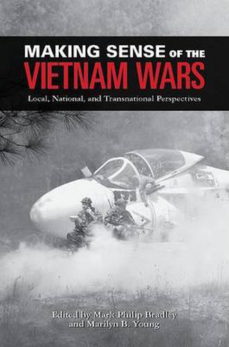 Making Sense of the Vietnam Wars: Local, National, and Transnational Perspectives