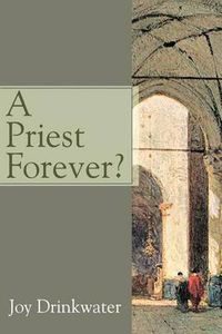 Cover image for A Priest Forever?