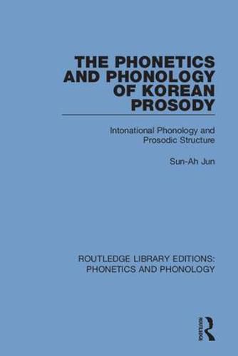 Cover image for The Phonetics and Phonology of Korean Prosody: Intonational Phonology and Prosodic Structure