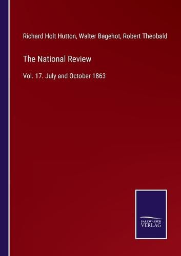 Cover image for The National Review: Vol. 17. July and October 1863