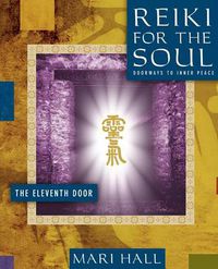 Cover image for Reiki for the Soul the Eleventh Door