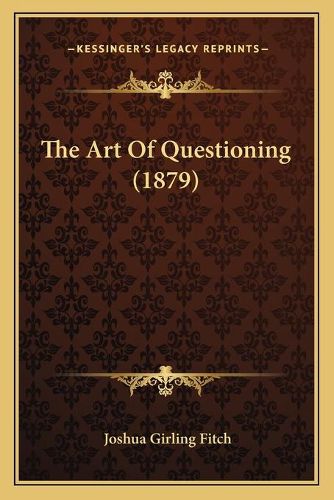 The Art of Questioning (1879)