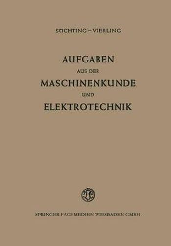Cover image for Aufgaben Aus Der Maschinenkunde Und Elektrotechnik: Eine Sammlung Mit Ausfuhrlichen Loesungen