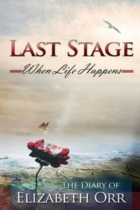 Cover image for Last Stage: When Life Happens