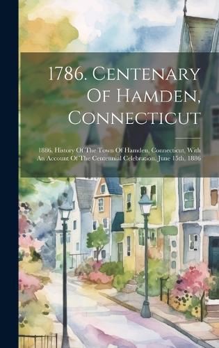 Cover image for 1786. Centenary Of Hamden, Connecticut