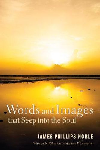 Words and Images That Seep Into the Soul