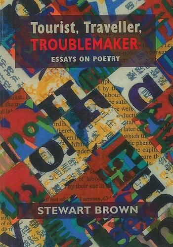 Cover image for Tourist, Traveller, Troublemaker: Essays on Poetry