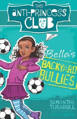 Cover image for Bella's Backyard Bullies: The Anti-Princess Club 2