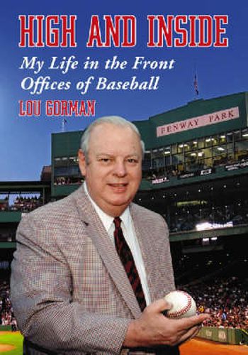 Cover image for High and Inside: My Life in the Front Offices of Baseball