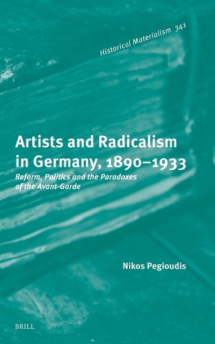 Cover image for Artists and Radicalism in Germany, 1890-1933