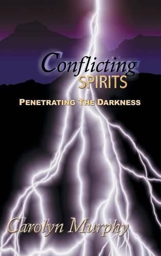 Cover image for Conflicting Spirits: Penetrating the Darkness