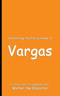 Cover image for Celebrating the Family Name of Vargas