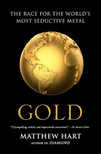 Cover image for Gold: The Race for the World's Most Seductive Metal