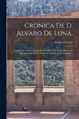 Cover image for Cronica De D. Alvaro De Luna,