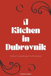 Cover image for A Kitchen in Dubrovnik