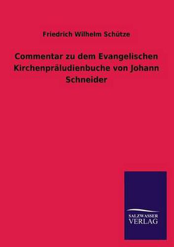 Cover image for Commentar zu dem Evangelischen Kirchenpraludienbuche von Johann Schneider