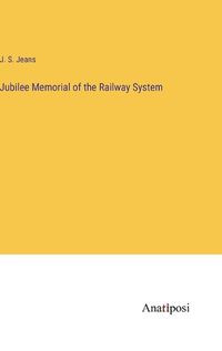 Cover image for Jubilee Memorial of the Railway System