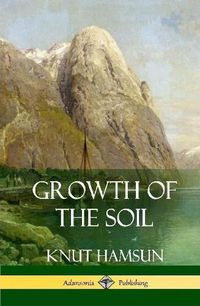 Cover image for Growth of the Soil (Hardcover)