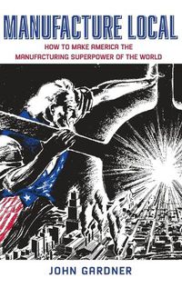 Cover image for Manufacture Local