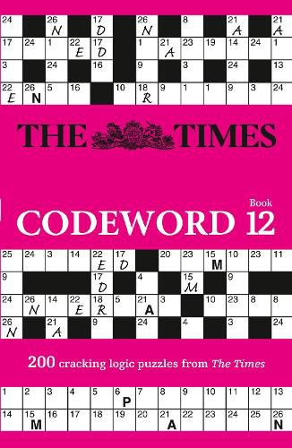 The Times Codeword 12: 200 Cracking Logic Puzzles