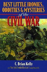 Cover image for Best Little Ironies, Oddities & Mysteries of the Civil War