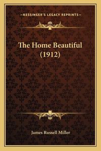 Cover image for The Home Beautiful (1912)